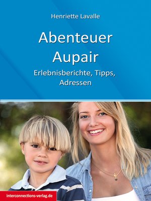 cover image of Abenteuer Au-Pair--Europa, USA, Kanada, Australien, Neuseeland, Südafrika, Lateinamerika